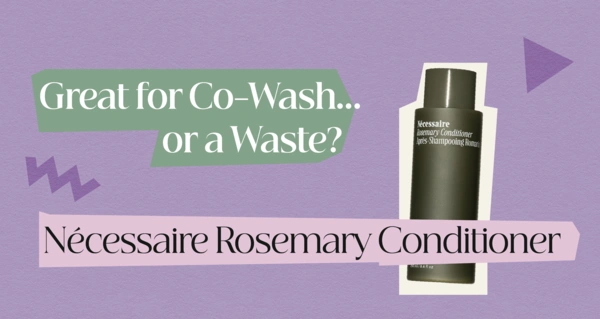 Nécessaire Rosmarin Conditioner Analyse: Ist es Co-Wash oder Low-Poo zugelassen?