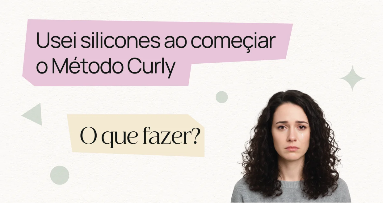 Erro com silicone no método Curly Girl: como recuperar | Bönpello