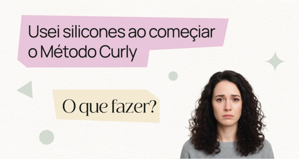 Erro com silicone no método Curly Girl: como recuperar | Bönpello