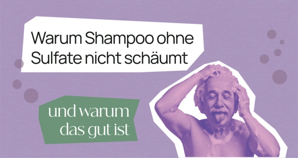 Warum Shampoo ohne Sulfate nicht schäumt