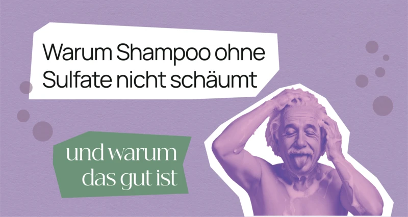 Warum Shampoo ohne Sulfate nicht schäumt